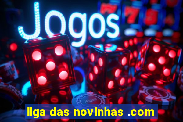 liga das novinhas .com